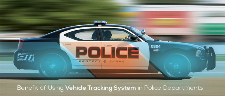 Benefit of Using Vehicle Tracking System in Police Departments