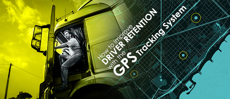 How to Improve Driver Retention with the GPS Tracking System