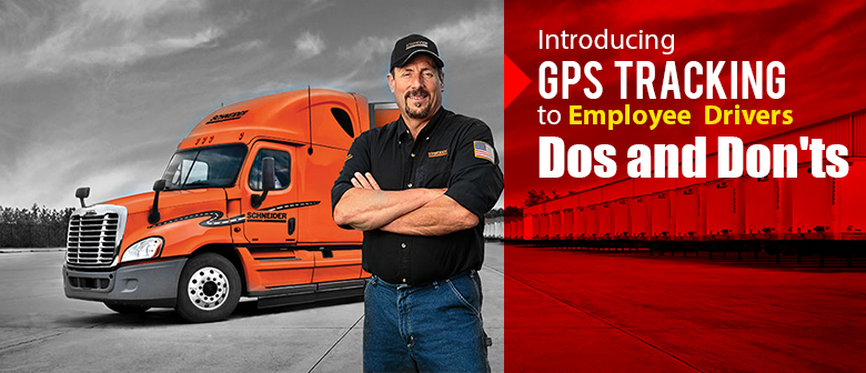 Introducing GPS Tracking to Employee Drivers – Do’s and Don’ts