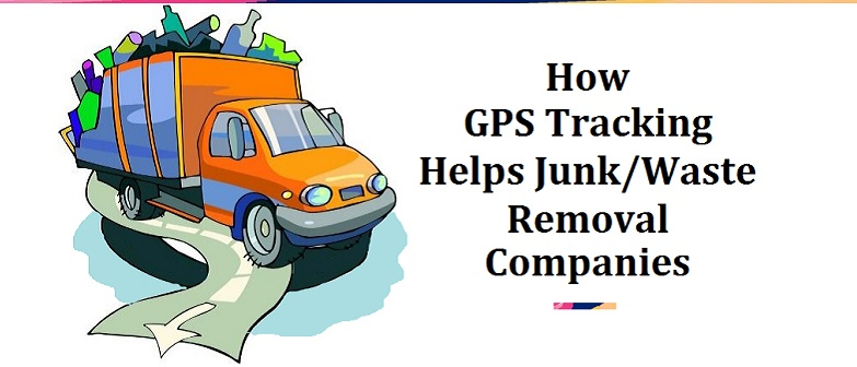 How GPS Tracking Helps Junk / Waste Removal Companies
